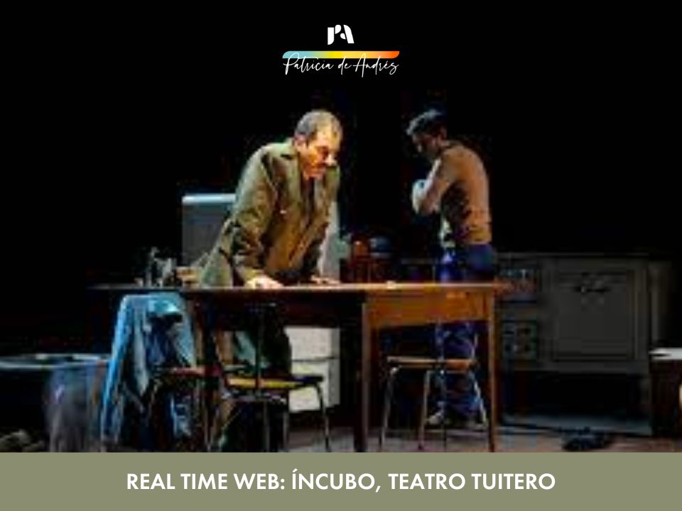 RTW (I) Real Time Web en teatro: Íncubo